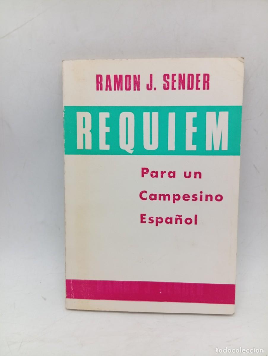 Second hand books: REQUIEM. PARA UN CAMPESINO ESPA&Ntilde;OL. RAMON J. SENDER. 1971. PAGS : 122.
