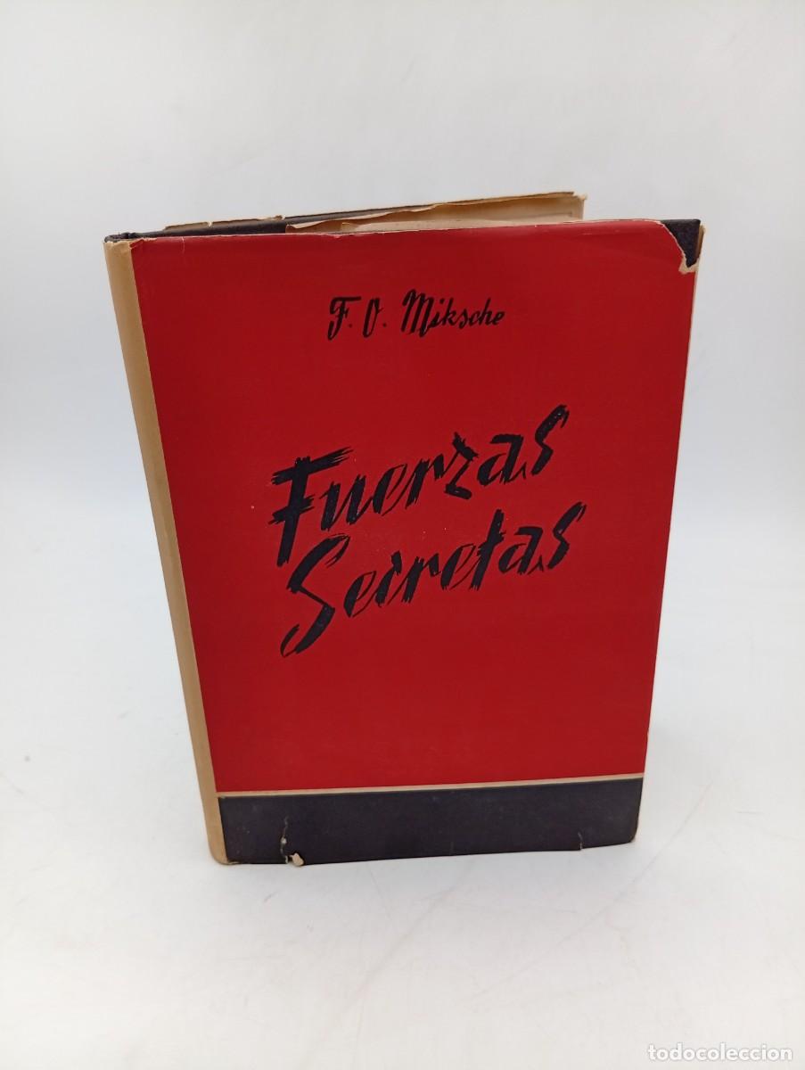 Second hand books: FUERZAS SECRETAS. LA TECNICA DE LOS MOVIMIENTOS CLANDESTINOS. F. O. MIKSCHE. PAGS : 203.
