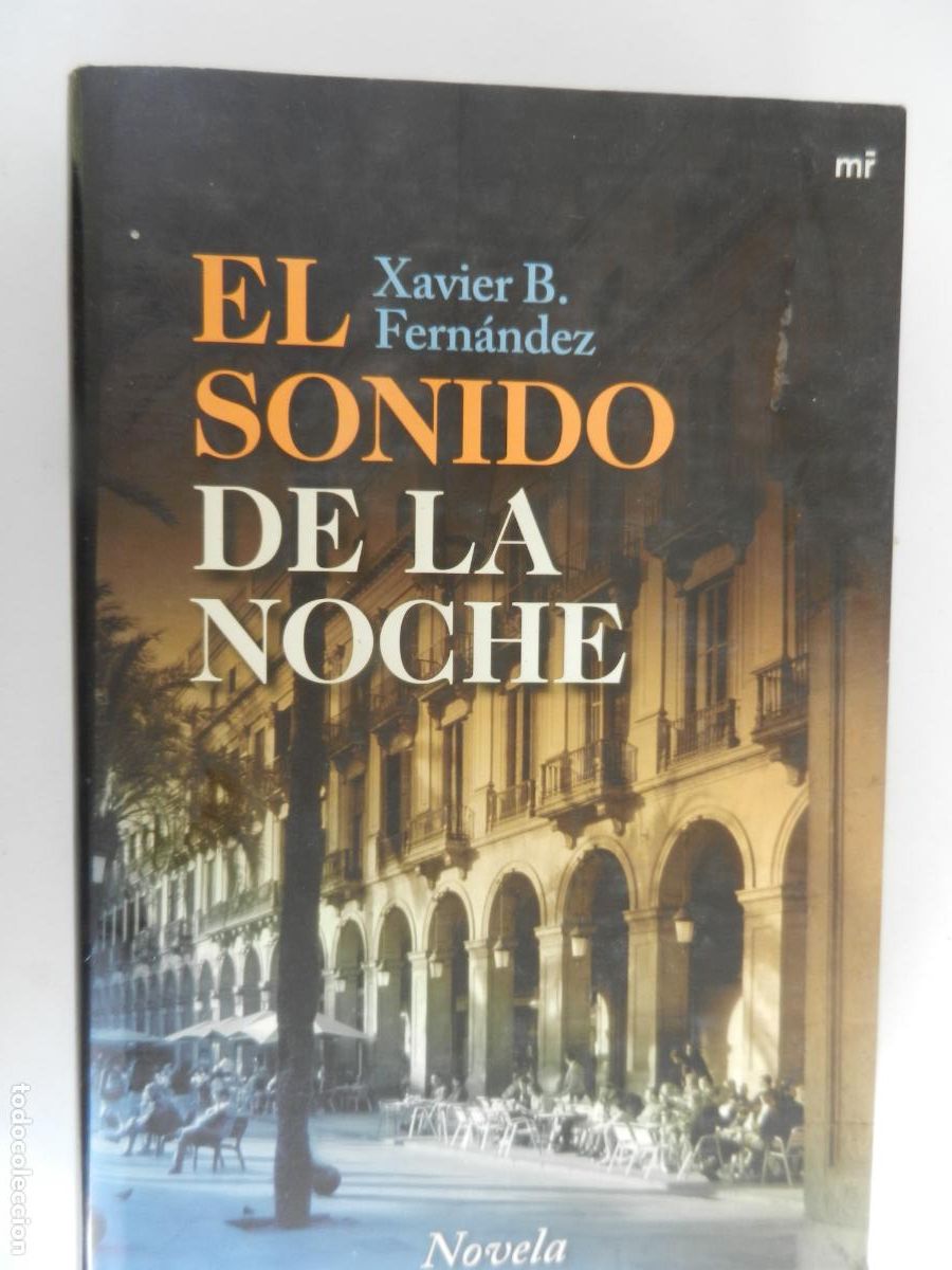 Libros de segunda mano: EL SONIDO DE LA NOCHE - XAVIER B. FERNANDEZ- M R EDITORES -1&ordf; EDC 2010