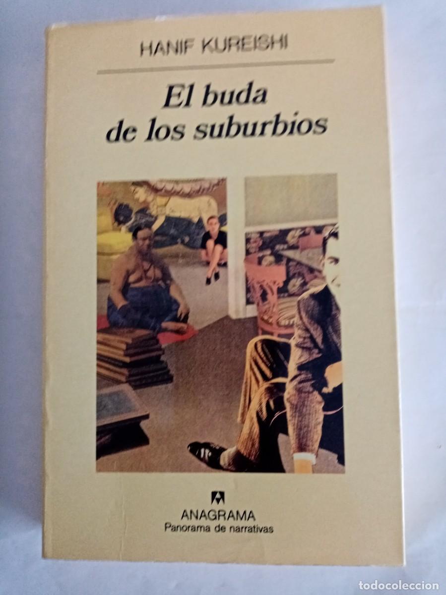 Libros de segunda mano: EL BUDA DE LOS SUBURBIOS . Hanif Kurehishi ( ANAGRAMA )