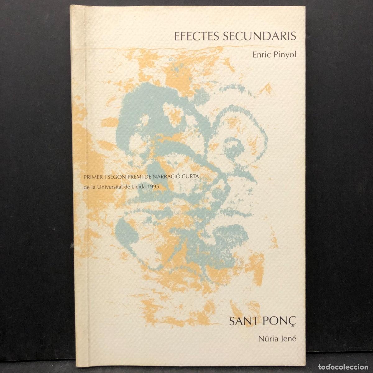 Libros de segunda mano: EFECTES SECUNDARIS - ENRIC PINYOL - SANT PON&Ccedil; - N&Uacute;RIA JEN&Eacute; - PREMI NARRACI&Oacute; CURTA / 5507