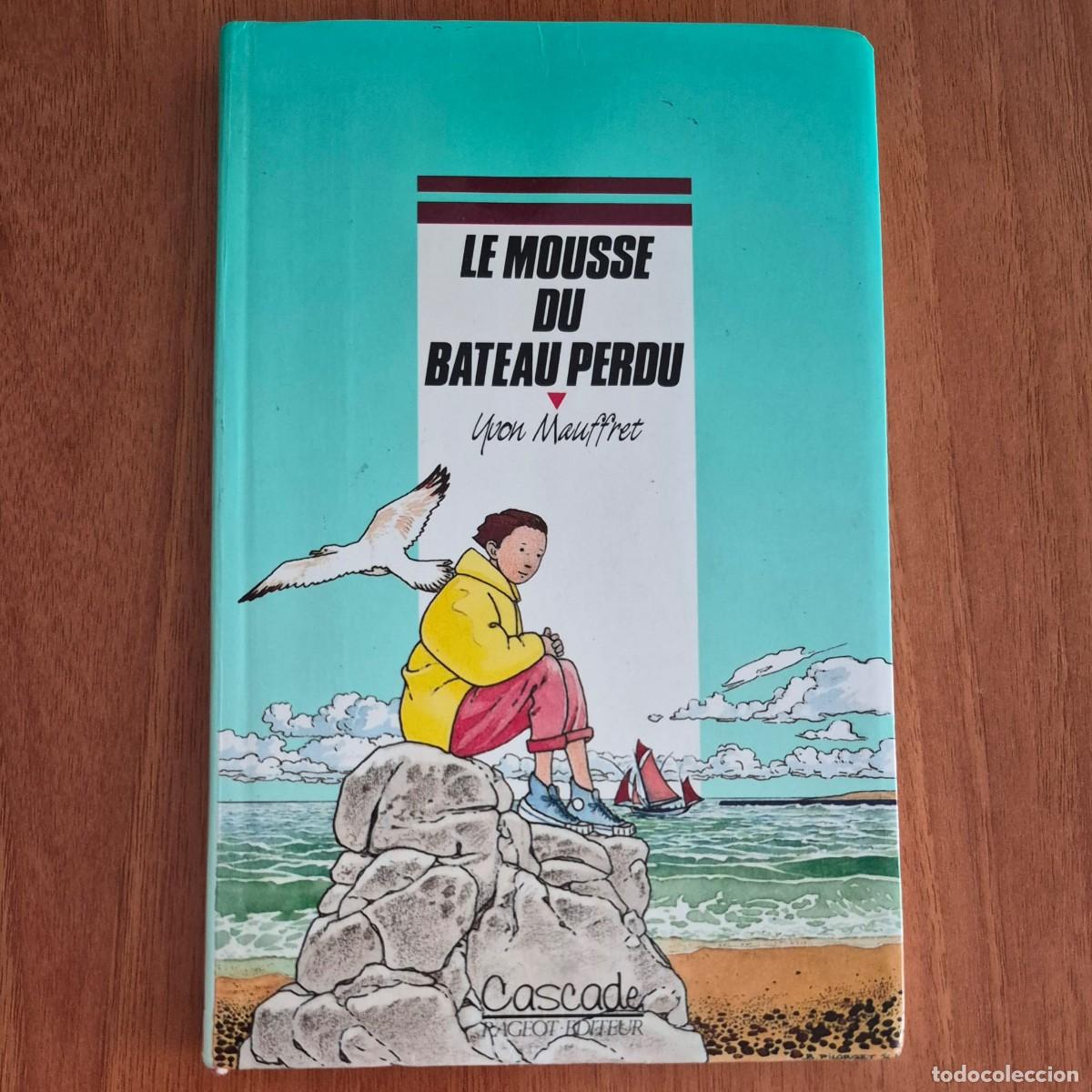 Libri di seconda mano: LE MOUSSE DU BATEAU PERDU - YVON MAUFFRET (ILUSTRADO POR BRUNO PILORGET) FRAN&Ccedil;OIS, EN FRANC&Eacute;S