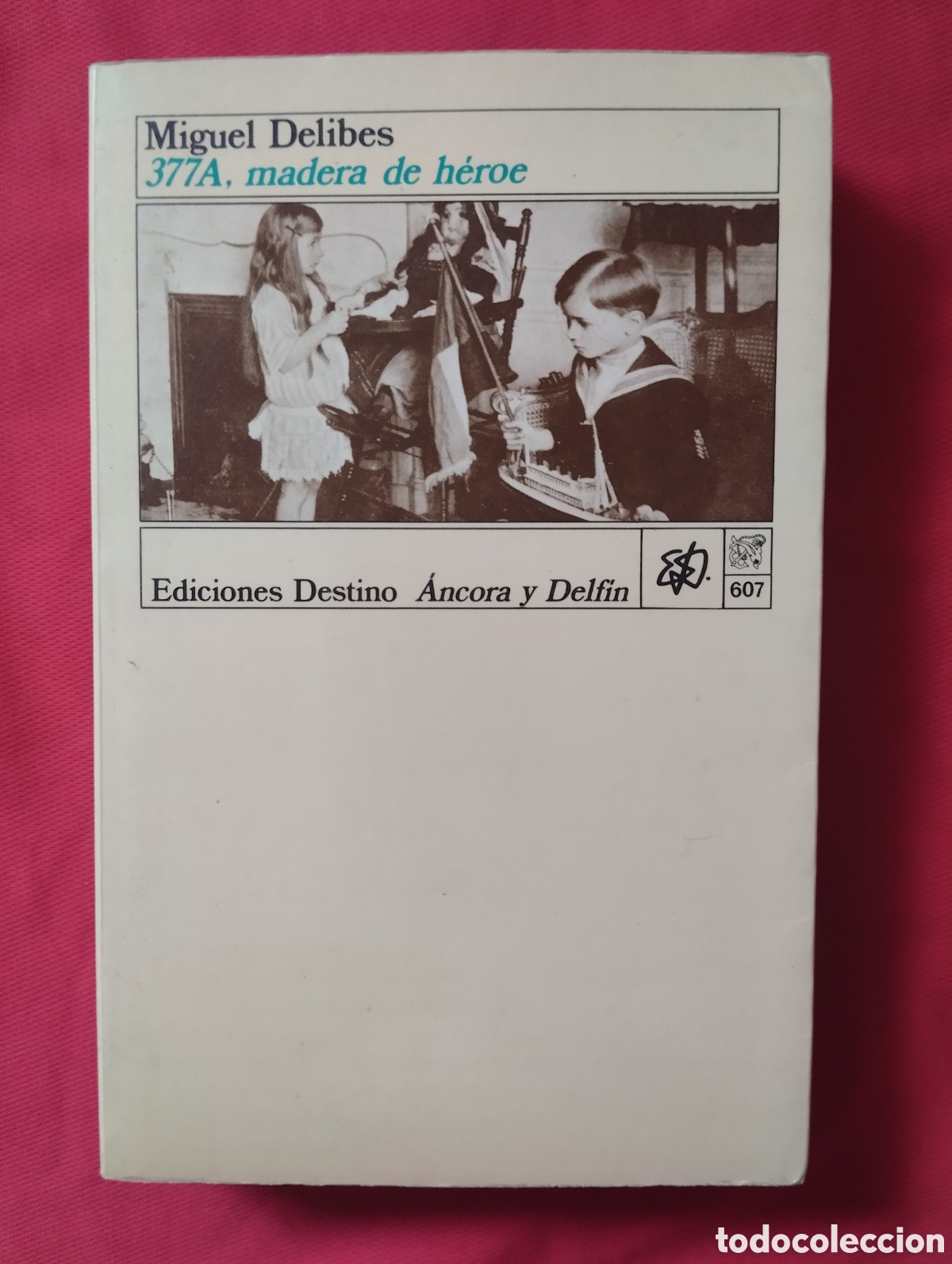 Libros de segunda mano: MIGUEL DELIBES, 377A, MADERA DE H&Eacute;ROE. EDICIONES DESTINO &Aacute;NCORA Y DELF&Iacute;N, 1987 PRIMERA EDICI&Oacute;N