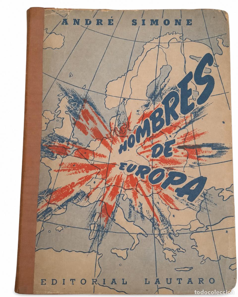 Libros de segunda mano: ANDR&Eacute; SIMONE &ndash; HOMBRES DE EUROPA &ndash; EDITORIAL LAUTARO &ndash; LM