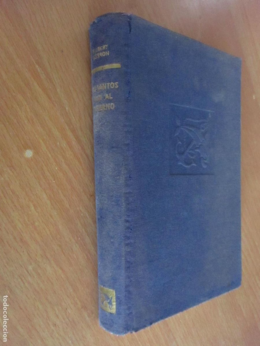 Libros de segunda mano: GILBERT CESBRON, LOS SANTOS VAN AL CIELO, EDICIONES DESTINO.1958