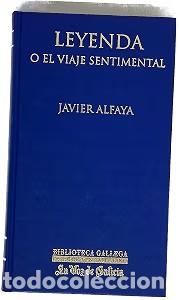 Libros de segunda mano: Leyenda o el Viaje Sentimental - Javier Alfaya Bula - La Voz de Galicia - Biblioteca Gallega