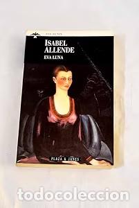 Libros de segunda mano: Eva Luna - Isabel Allende - Plaza & Jan&eacute;s Editores - El Ave F&eacute;nix, N&ordm; 168