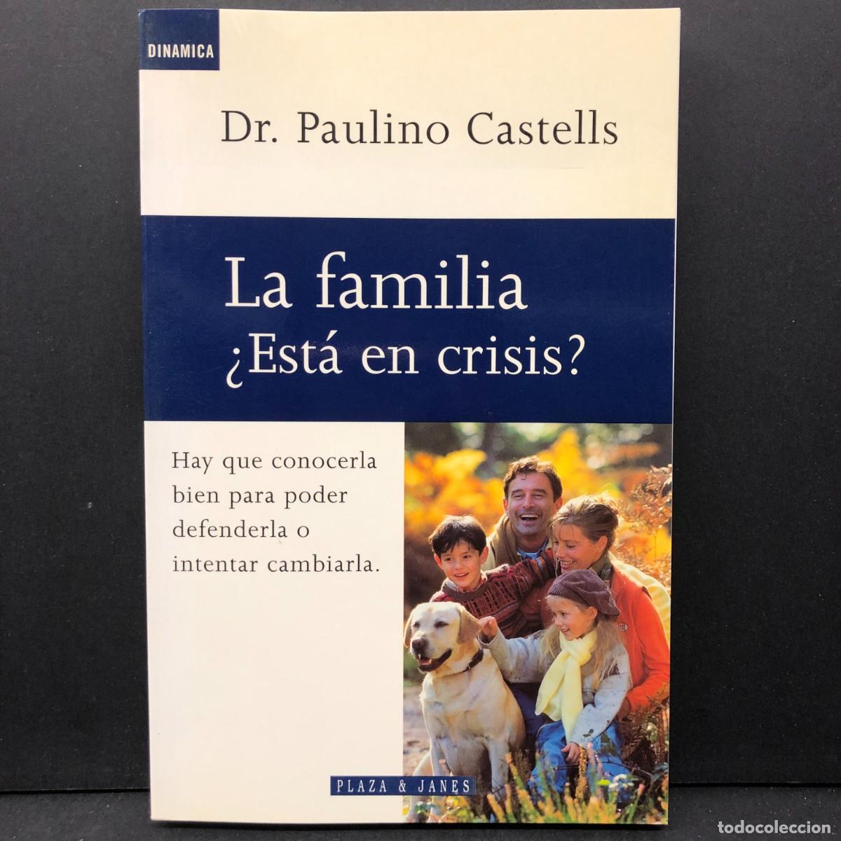 Libros de segunda mano: LA FAMILIA &iquest; EST&Aacute; EN CRISIS ? - DR. PAULINO CASTELLS - PLAZA & JANES / 5747