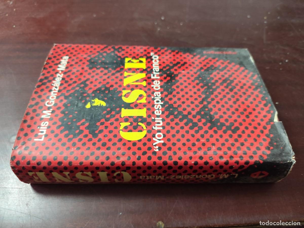 Libros de segunda mano: CISNE YO FUI ESPIA DE FRANCO / LUIS M.GONZALEZ MATA / CJA 444 / ARGOS VERGARA