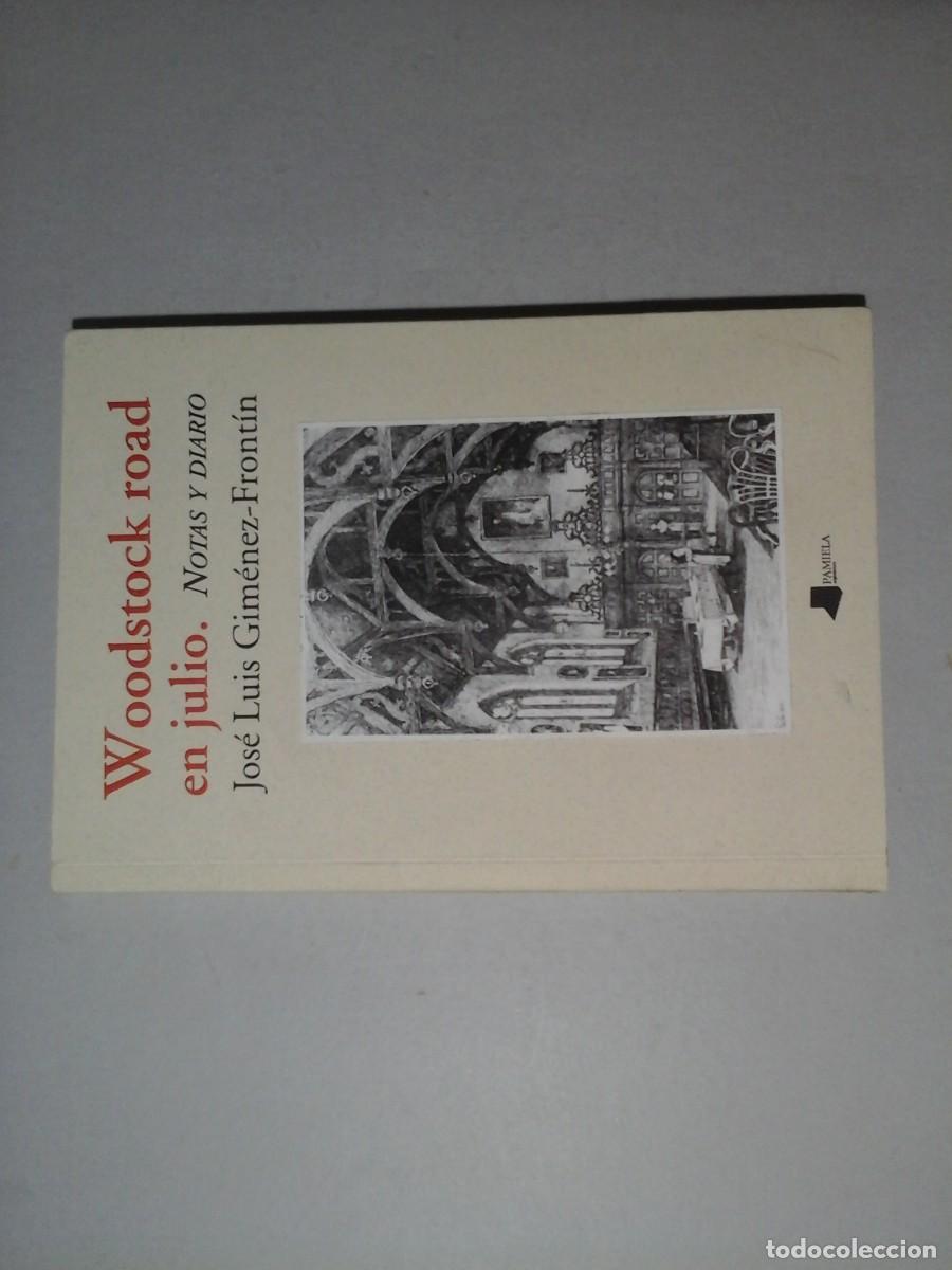Libros de segunda mano: JOS&Eacute; LUIS GIM&Eacute;NEZ FRONT&Iacute;N. WOODSTOCK ROAD EN JULIO. NOTAS Y DIARIO. 1&ordf; EDICI&Oacute;N. PAMIELA. BEATNICK