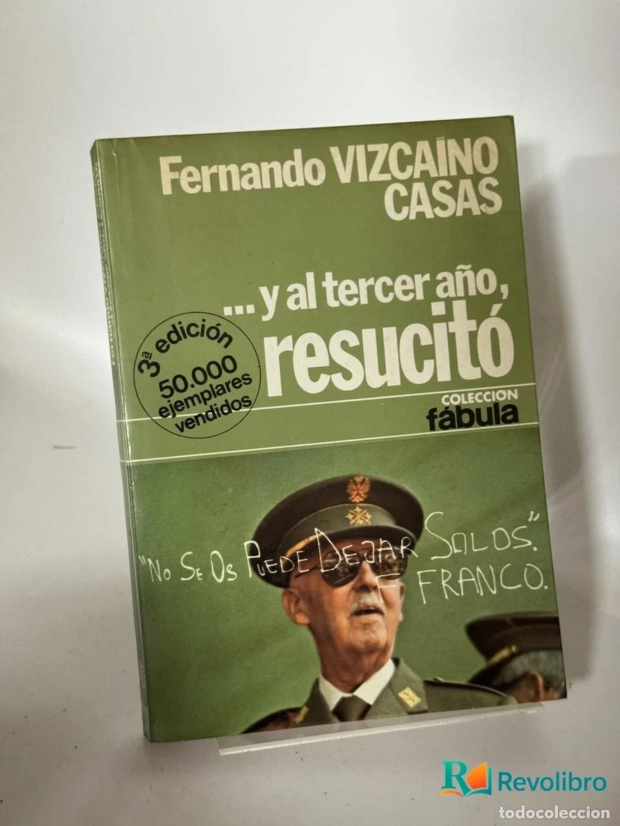 Libros de segunda mano: ... y al tercer a&ntilde;o, resucito - Fernando Vizca&iacute;no Casas