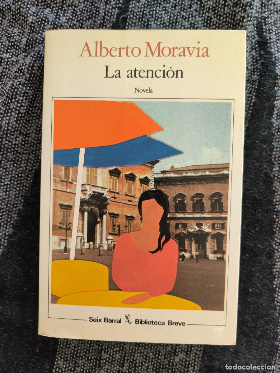 Libros de segunda mano: La Atenci&oacute;n &ndash; Alberto Moravia &middot; Novela Maestra De Uno De Los Grandes Del Siglo XX