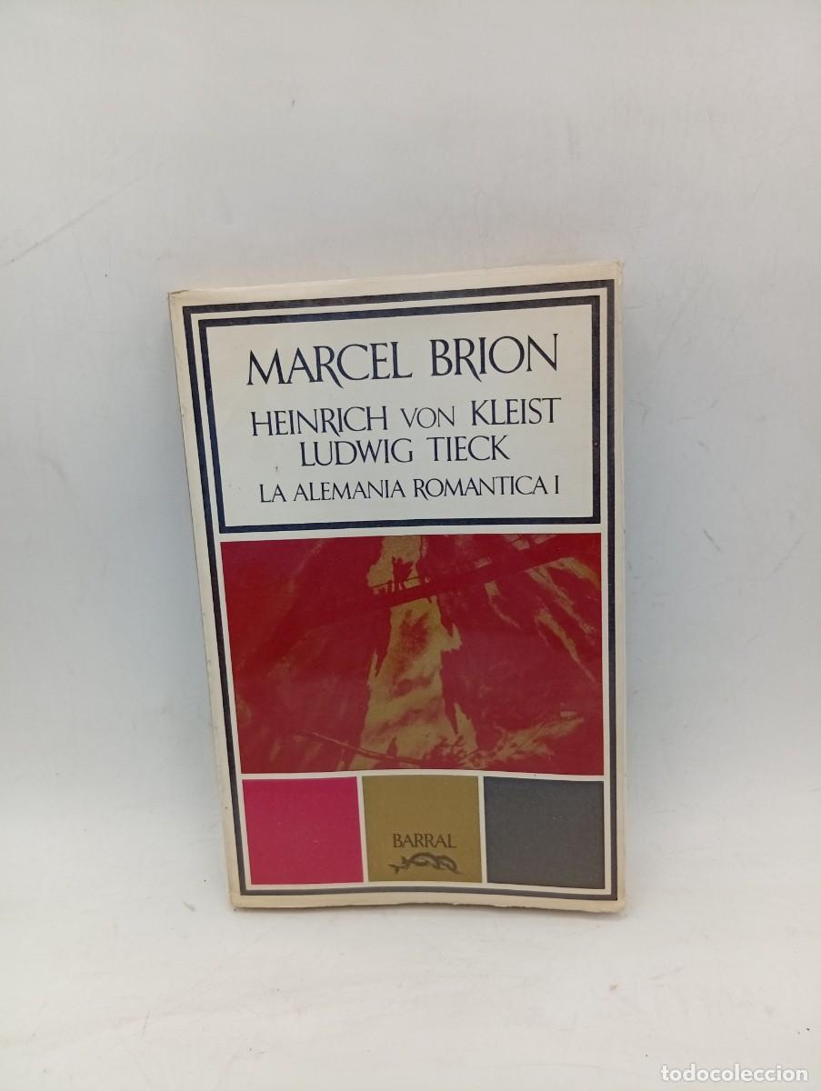 Libros de segunda mano: LA ALEMANIA ROMANTICA. MARCEL BRION. BARRAL EDITORES. 1971. PAGS : 167.