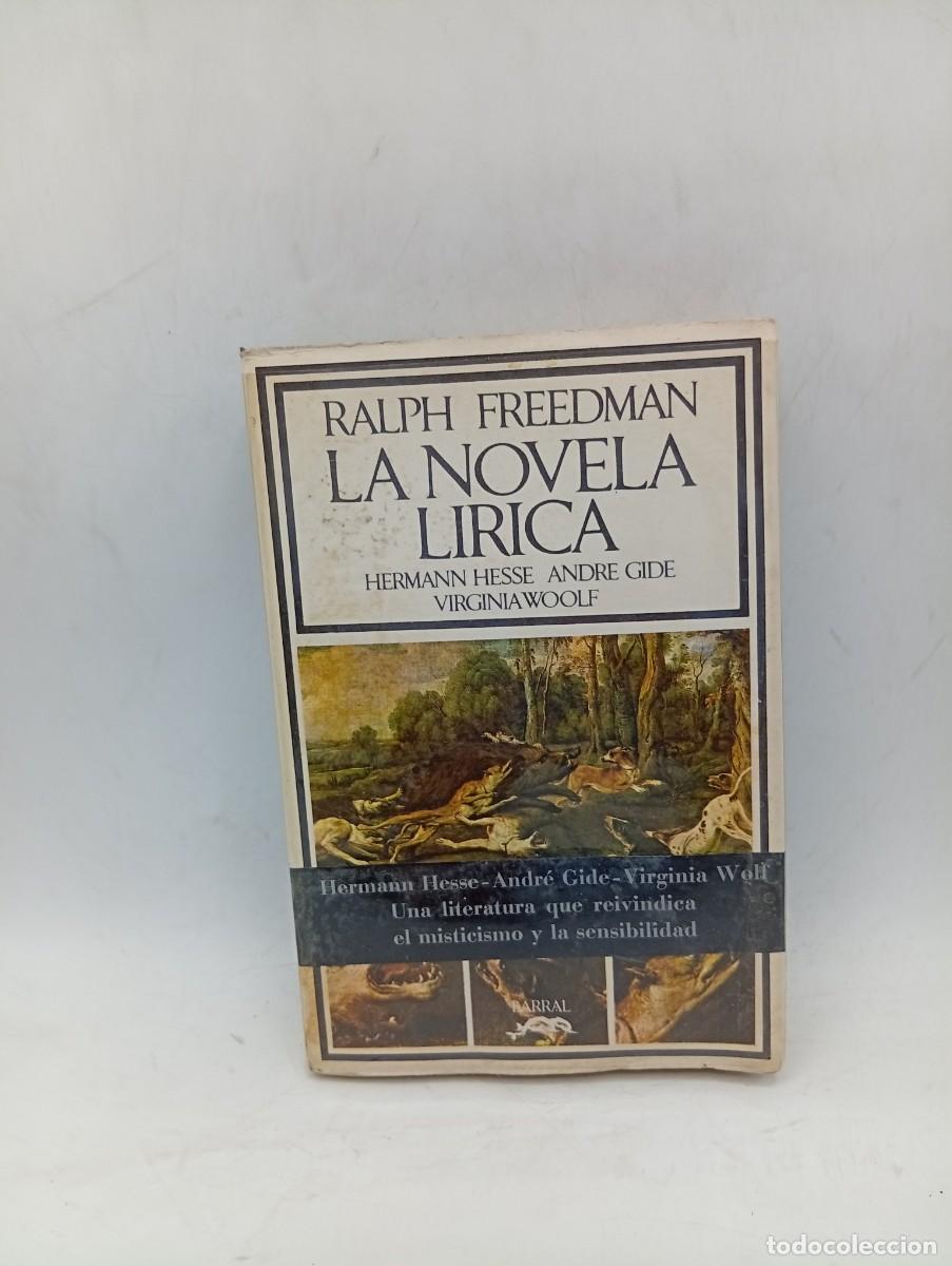 Libros de segunda mano: LA NOVELA LIRICA. RALPH FREEDMAN. BARRAL EDITORES. 1972. PAGS : 358.