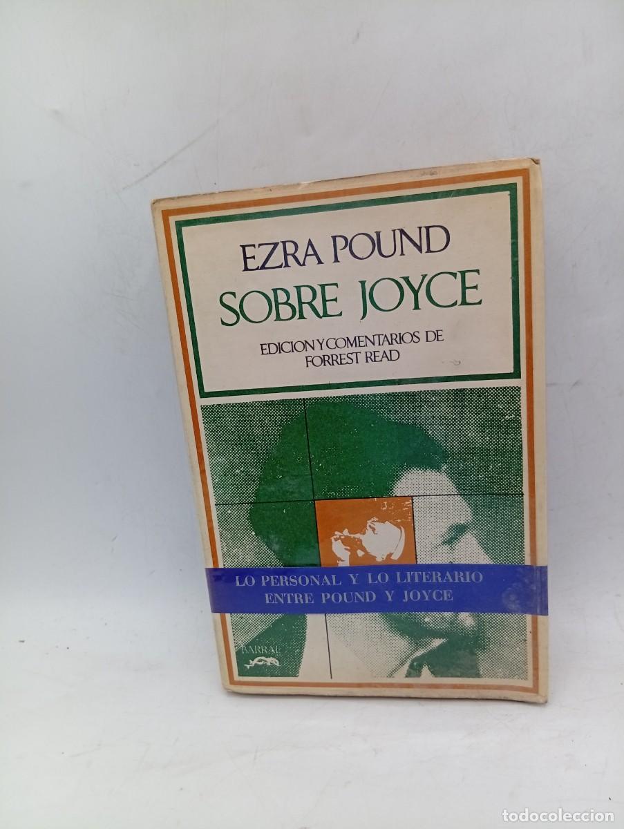 Libros de segunda mano: SOBRE JOYCE. EZRA POUND. BARRAL EDITORES. 1971. PAGS : 438.