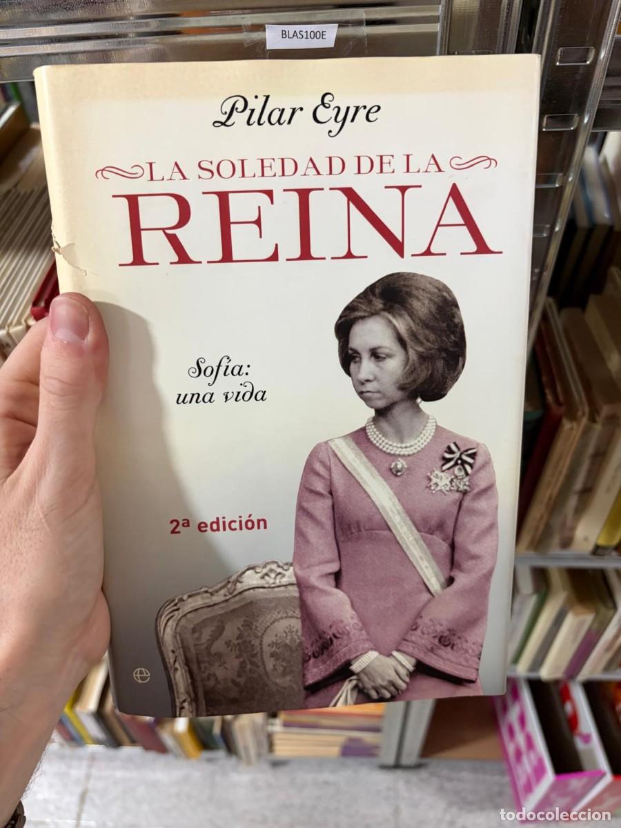Libros de segunda mano: BLAS100E &mdash; Pilar Eyre &mdash; La soledad de la Reina