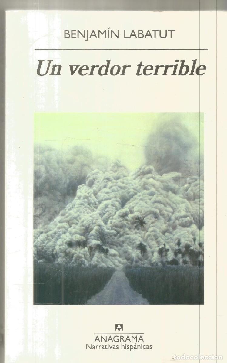 Livres d'occasion: BENJAMIN LABATUT. UN VERDOR TERRIBLE. ANAGRAMA.