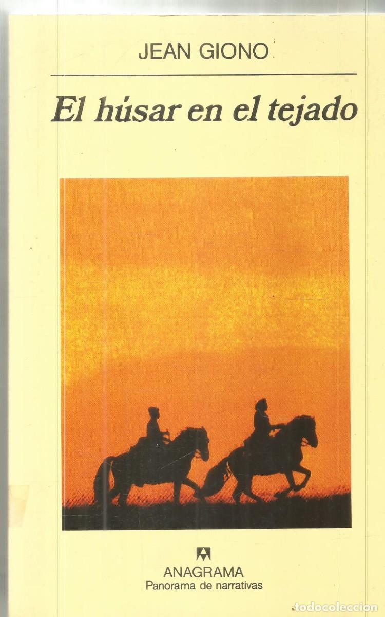 Gebrauchte B&uuml;cher: JEAN GIONO. EL HUSAR EN EL TEJADO. ANAGRAMA.