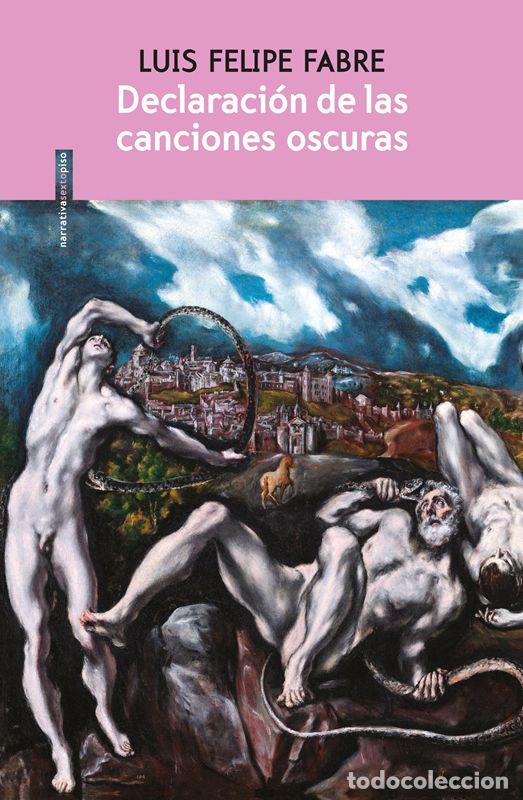 Libri di seconda mano: Declaraci&oacute;n de las canciones oscuras. - Fabre, Luis Felipe.