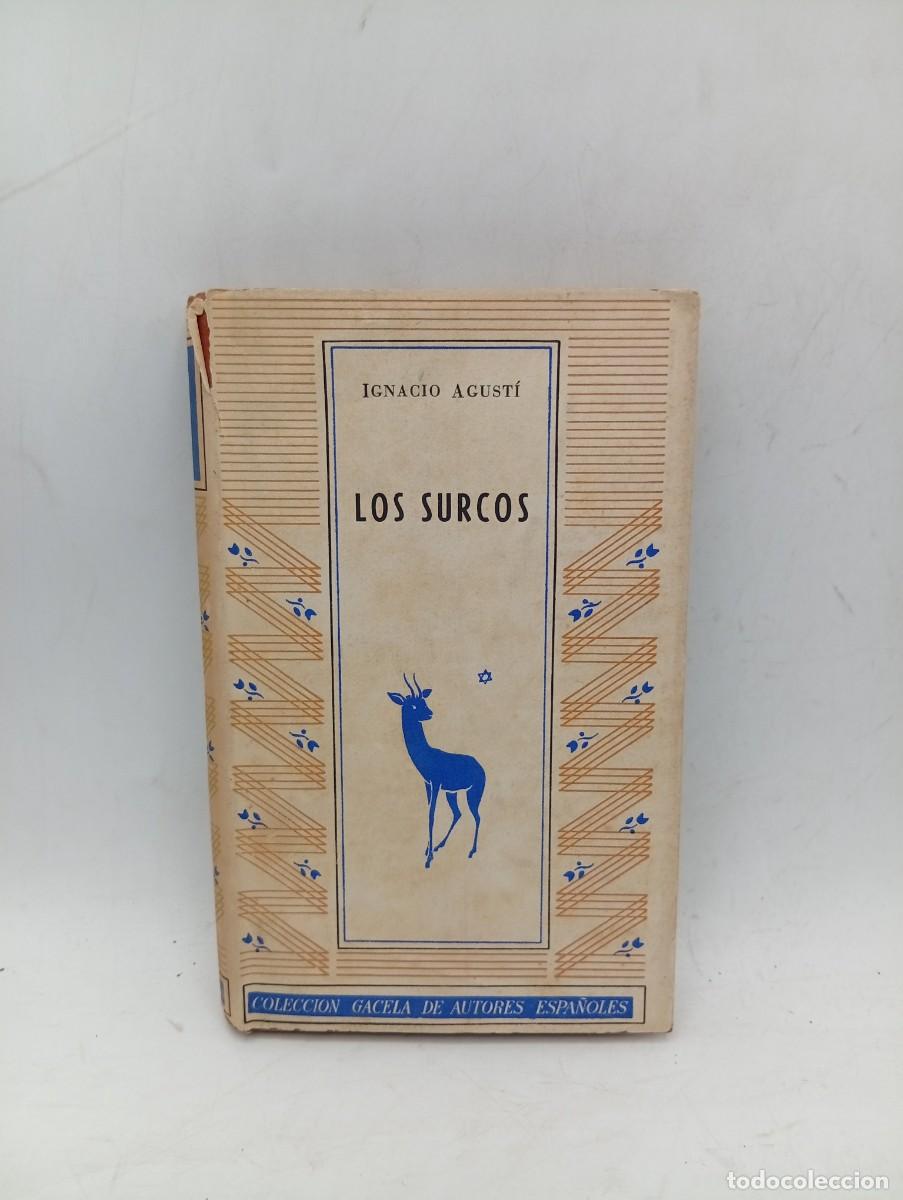 Libros de segunda mano: LOS SURCOS. IGNACIO AGUSTI. EDICIONES DE LA GACELA. 1942. PAGS : 189.
