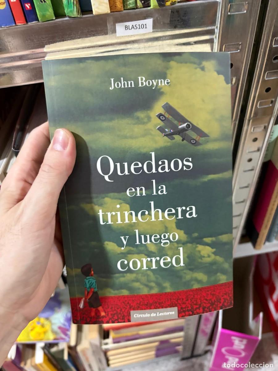 Libros de segunda mano: BLAS101 John Boyne &mdash; Quedaos en la trinchera y luego corred