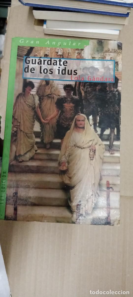 Libros de segunda mano: GUARDATE DE LOS IDUS LOLA GANDARA LIBRO C-333
