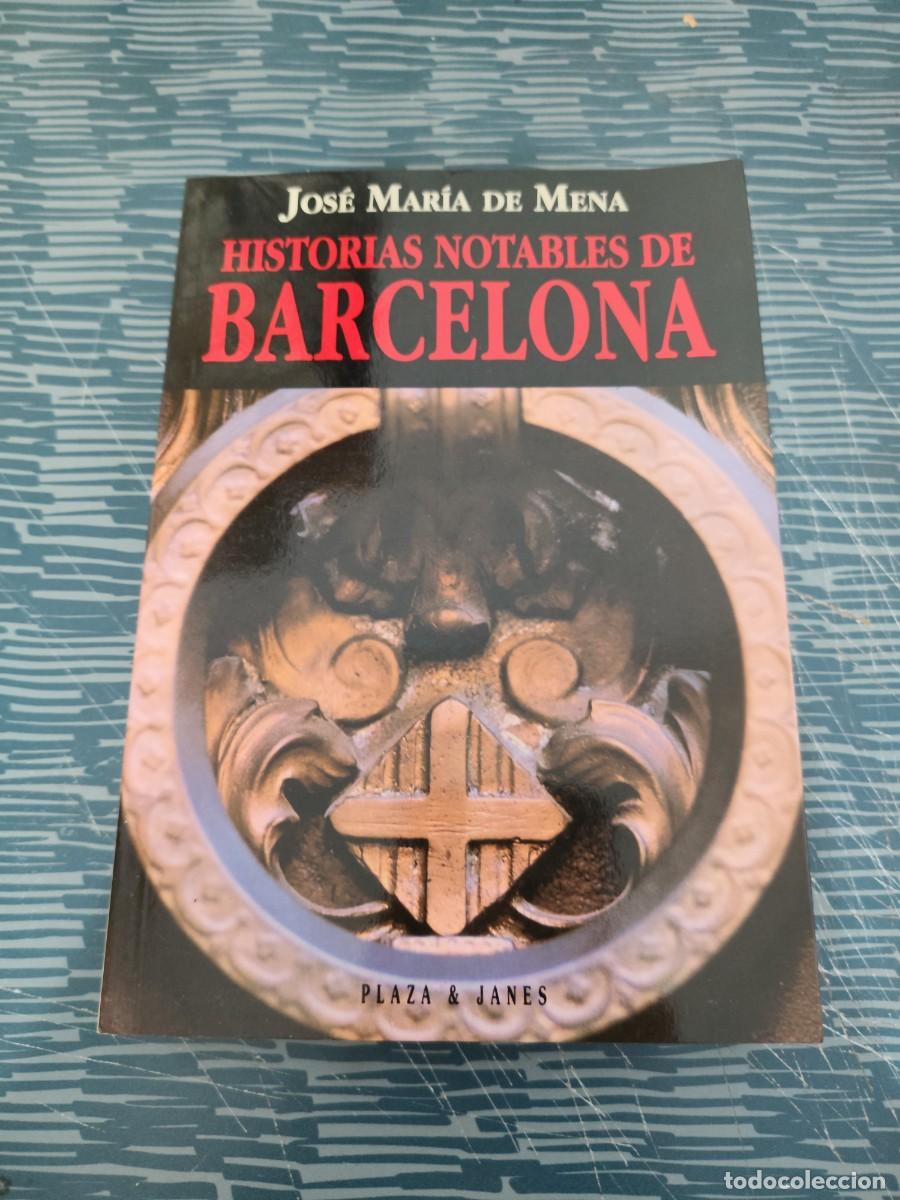 Libros de segunda mano: HISTORIAS NOTABLES DE BARCELONA,JOSE MAR&Iacute;A DE MENA,PLAZA & JANES,1994,344 P&Aacute;G.