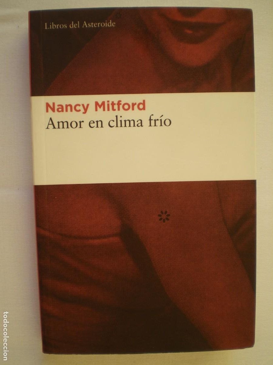 Libros de segunda mano: AMOR EN CLIMA FR&Iacute;O. NANCY MITFORD. LIBROS DEL ASTEROIDE.