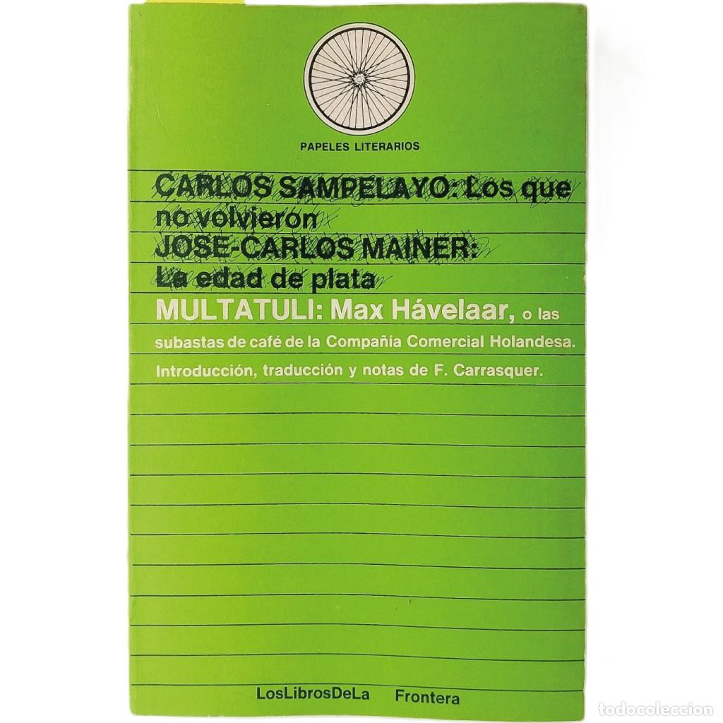 Libros de segunda mano: MULTATULI: MAX HAVELAAR, O LAS SUBASTAS DE CAF&Eacute; DE LA COMPA&Ntilde;IA COMERCIAL HOLANDESA. Multatuli