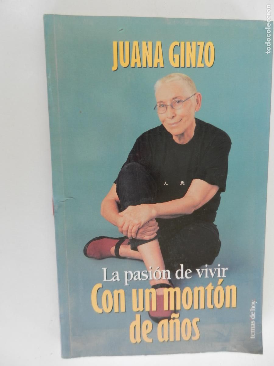 Livres d'occasion: CON UN MONT&Oacute;N DE A&Ntilde;OS: LA PASI&Oacute;N DE VIVIR - JUANA GINZO - TEMAS DE HOY 1&ordf; ED. 2000.