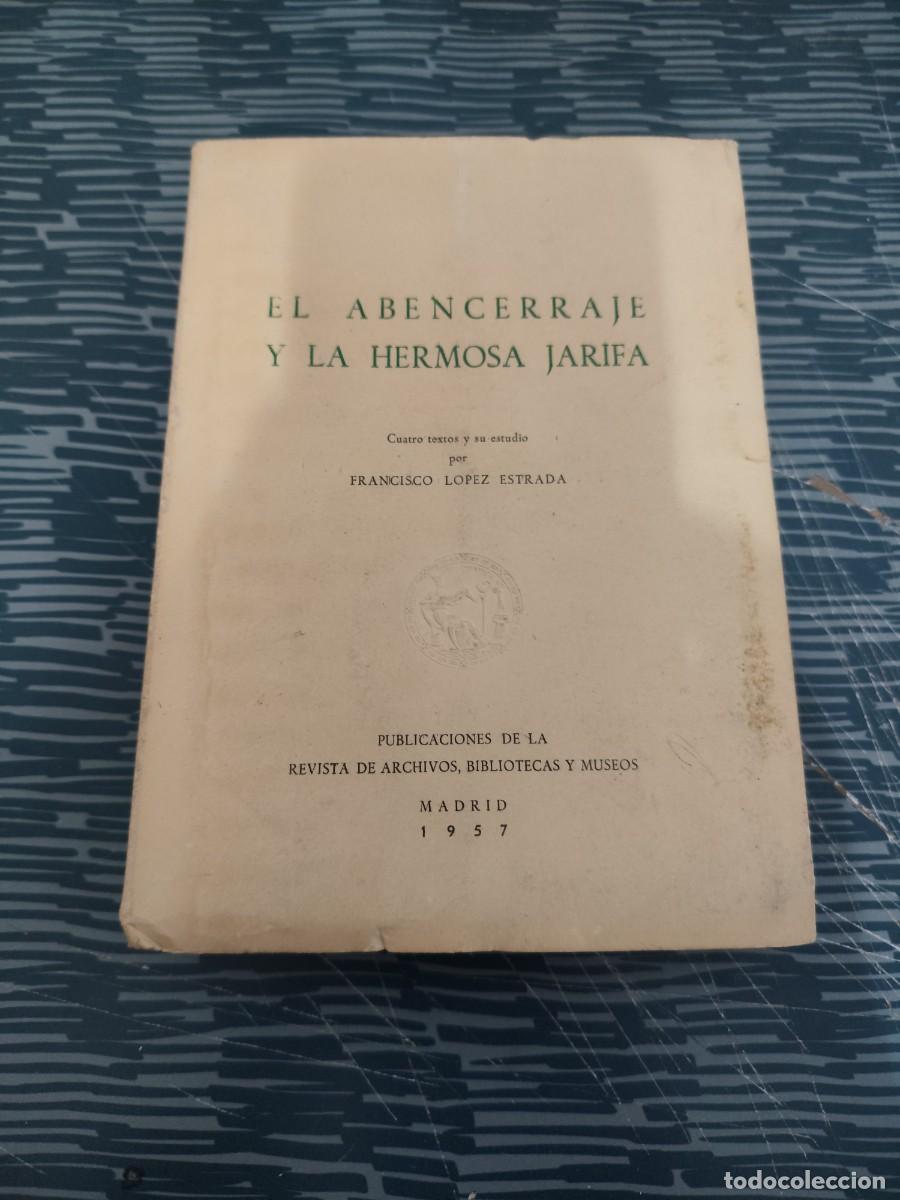Second hand books: EL ABENCERRAJE Y LA HERMOSA JARIFA, FRANCISCO L&Oacute;PEZ ESTRADA,1957, INTONSO.