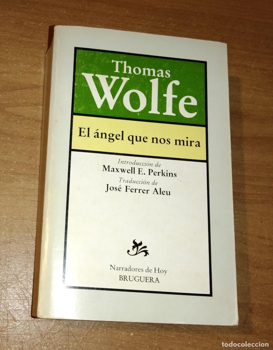 Libros de segunda mano: THOMAS WOLFE - EL &Aacute;NGEL QUE NOS MIRA - BRUGUERA, 1983