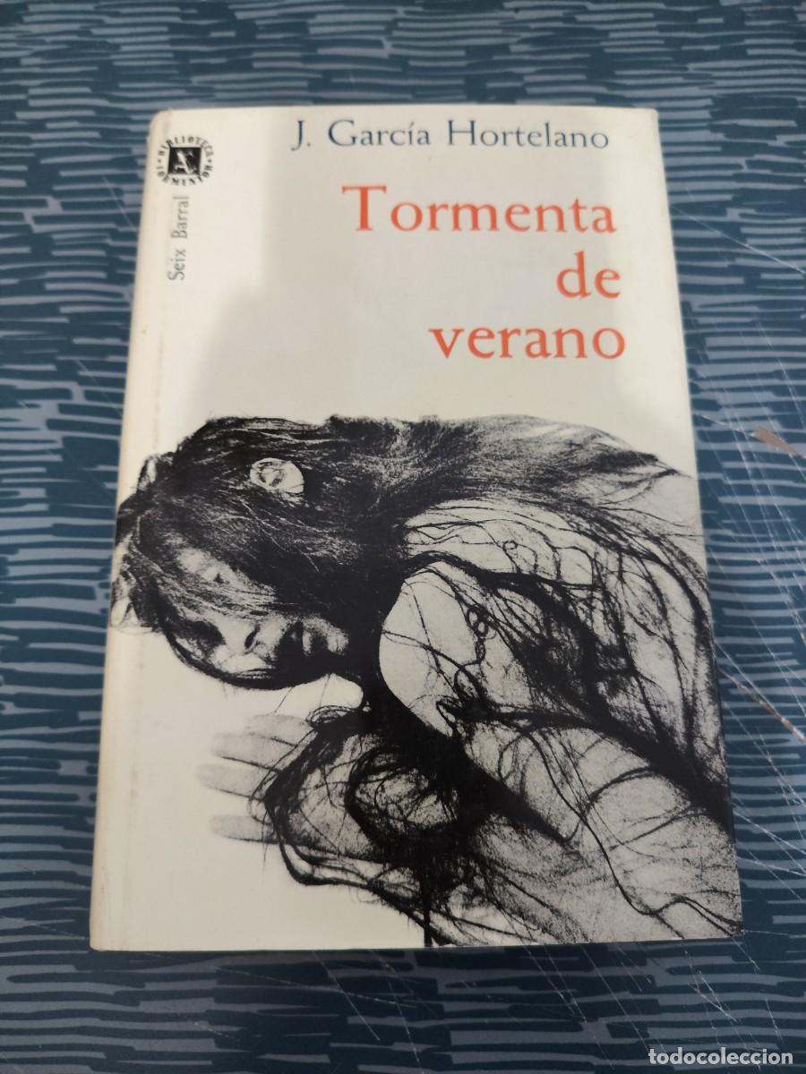 Libros de segunda mano: TORMENTA DE VERANO,J.GARCIA HORTELANO,SEIX BARRAL,1962,323 P&Aacute;G.