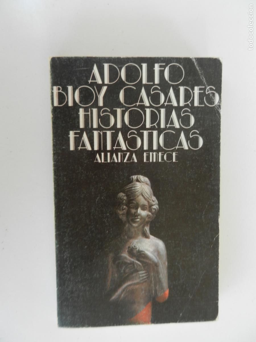 Libros de segunda mano: HISTORIAS FANT&Aacute;STICAS - ADOLFO BIOY CASARES - ALIANZA EMEC&Eacute; EDITORIAL 1980.