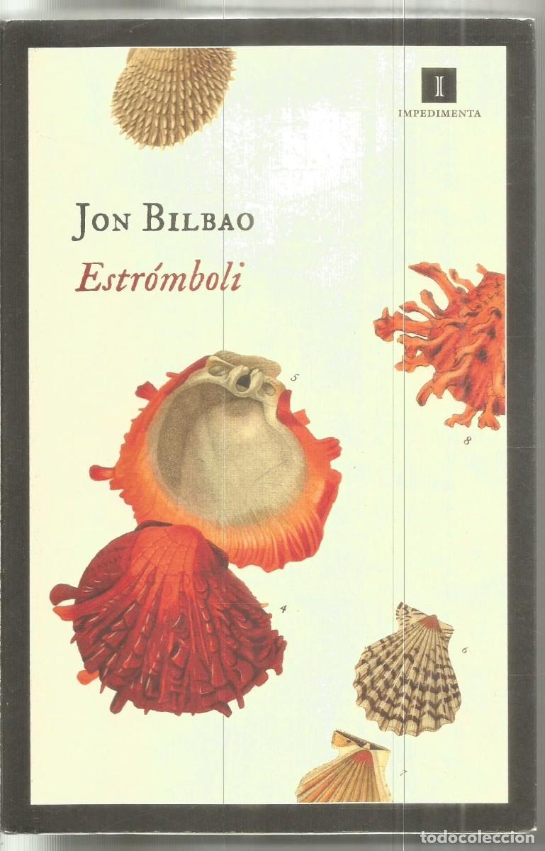 Libros de segunda mano: DEDICADO POR EL AUTOR JON BILBAO. ESTROMBOLI. IMPEDIMENTA. PRIMERA EDICION