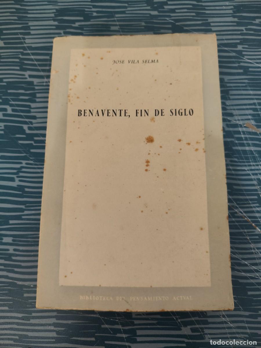 Libros de segunda mano: BENAVENTE,FIN DE SIGLO,JOSE VILA SELMA, EDICIONES RIALP,1952,299 P&Aacute;G.