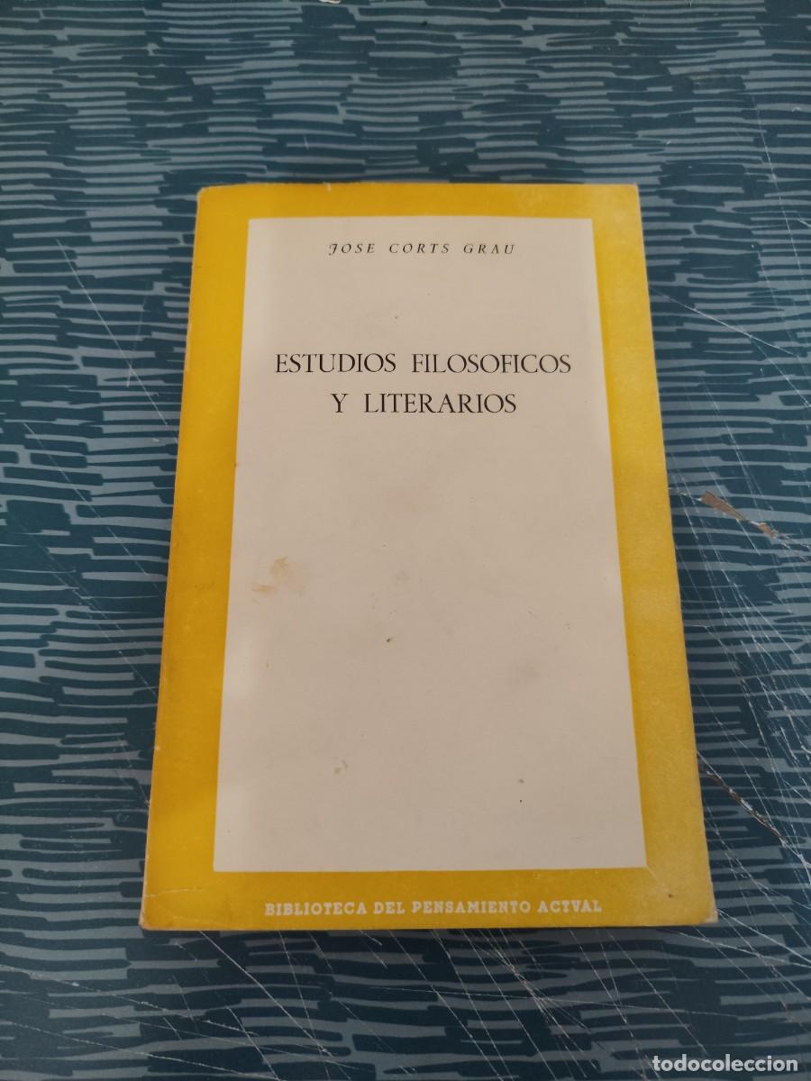 Libros de segunda mano: ESTUDIOS FILOSOFICOS Y LITERARIOS,JOSE CORTS GRAU,RIALP EDICIONES,1954,371 P&Aacute;G.
