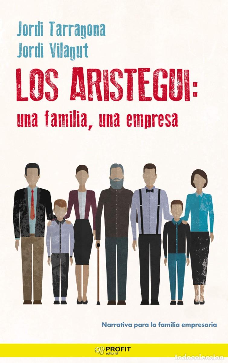 Libros de segunda mano: Los Aristegui : una familia, una empresa de Jordi Tarragona y Jordi Vilagut