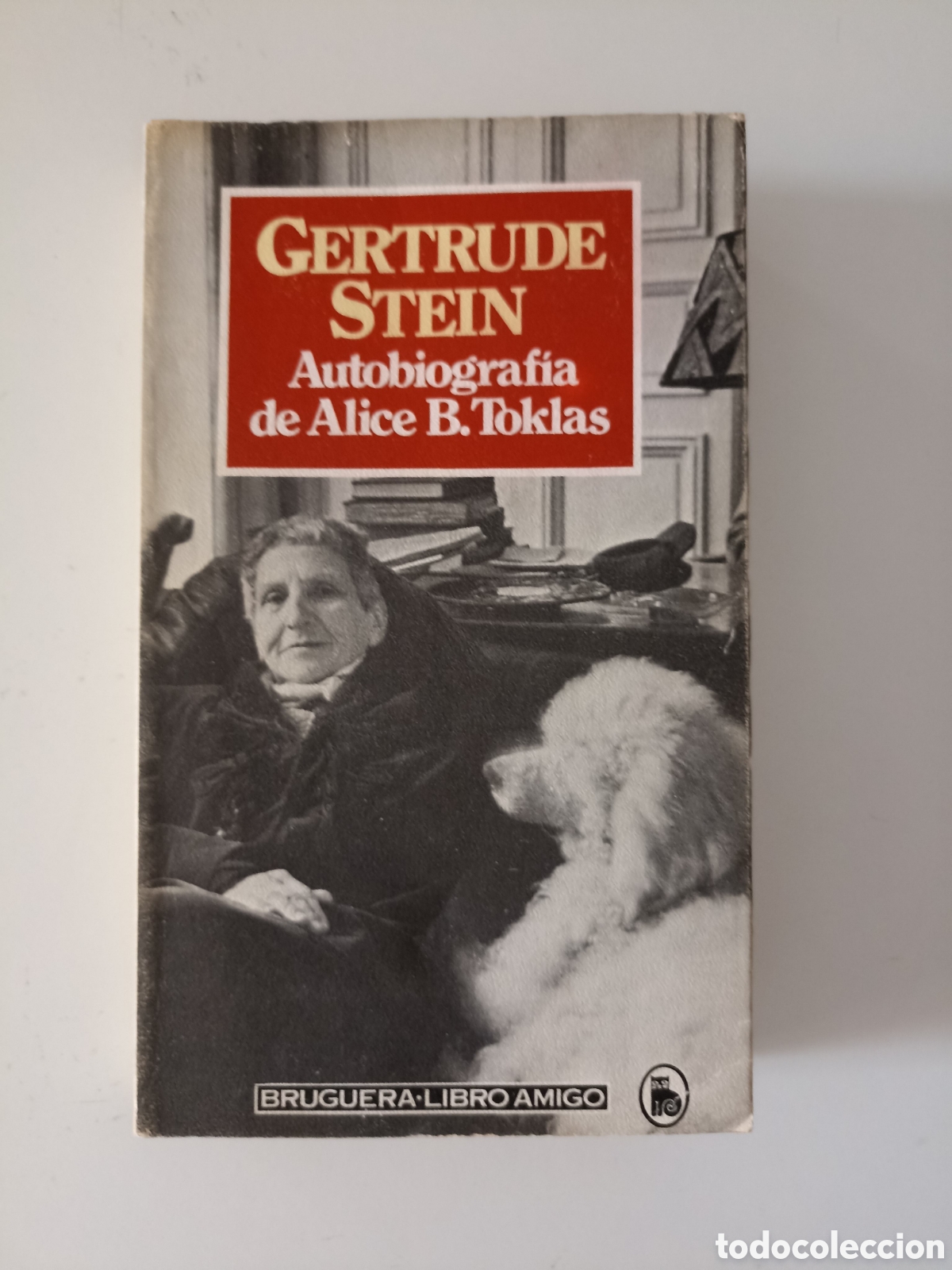 Libros de segunda mano: Gertrude Stein - Autobiograf&iacute;a de Alice B. Toklas (Bruguera, 1983)