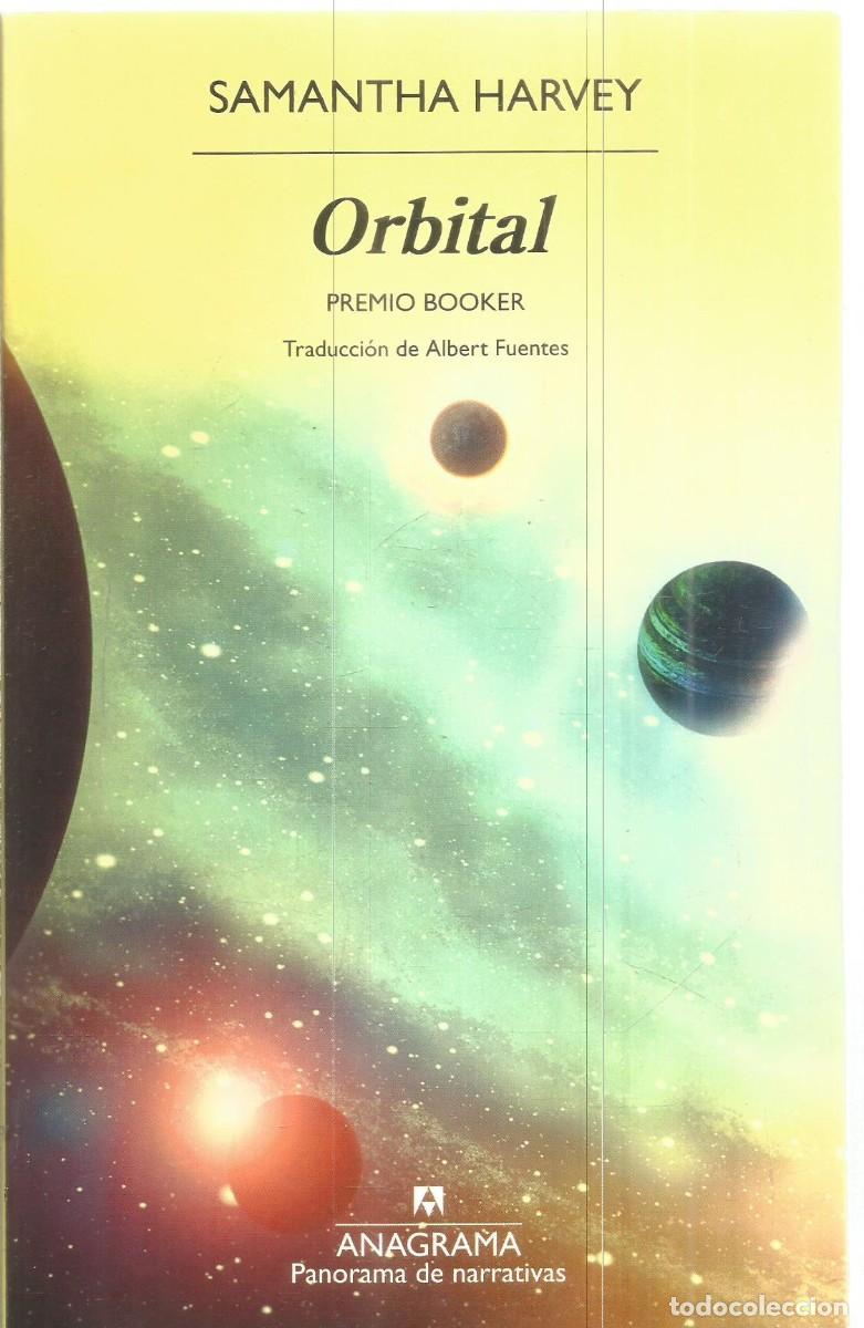 Libros de segunda mano: SAMANTHA HARVEY. ORBITAL. ANAGRAMA. PRIMERA EDICION