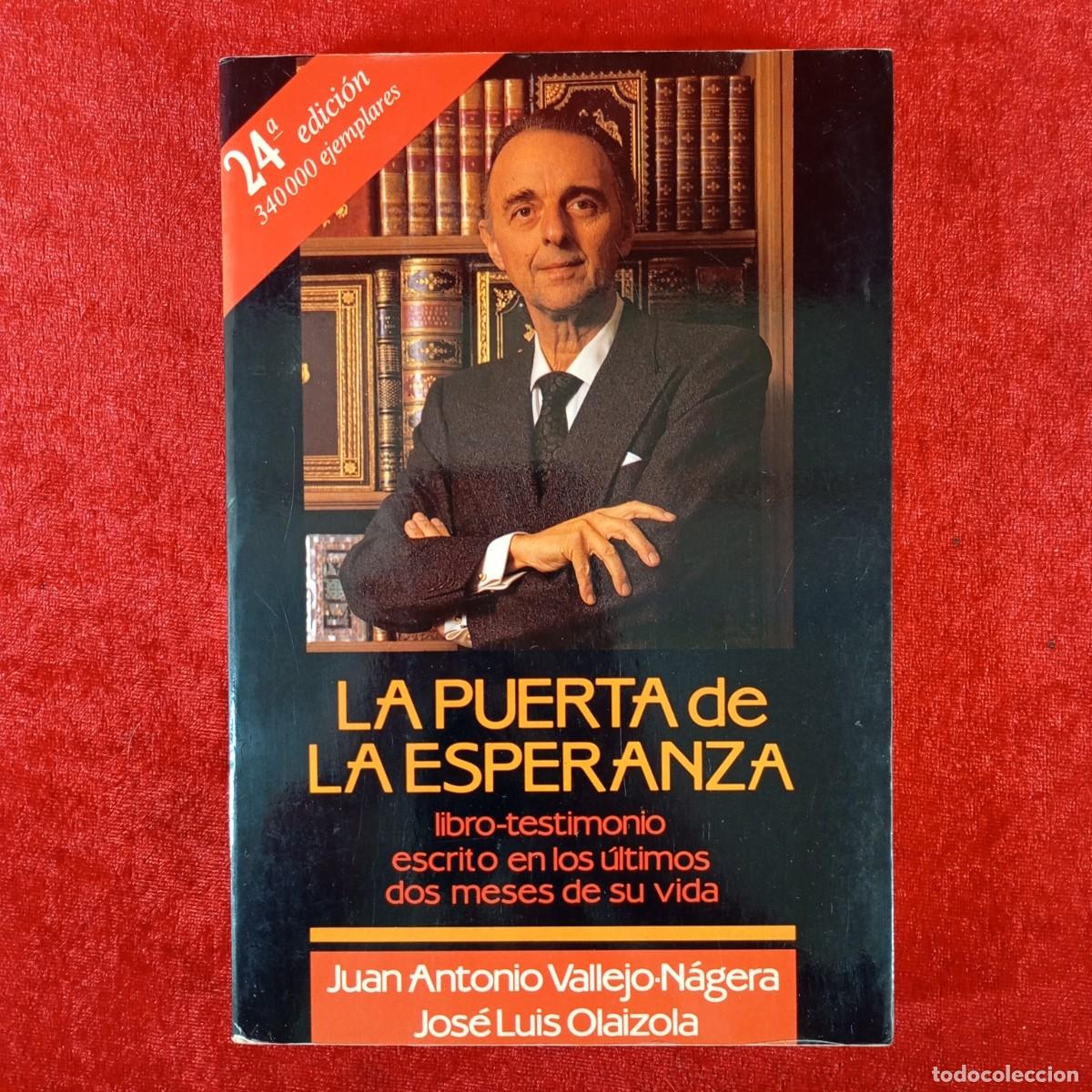 Libros de segunda mano: LA PUERTA DE LA ESPERANZA - JUAN ANTONIO VALLEJO-N&Aacute;GERA, JOS&Eacute; LUIS OLAIZOLA - ED. RIALP -1993 / 5919
