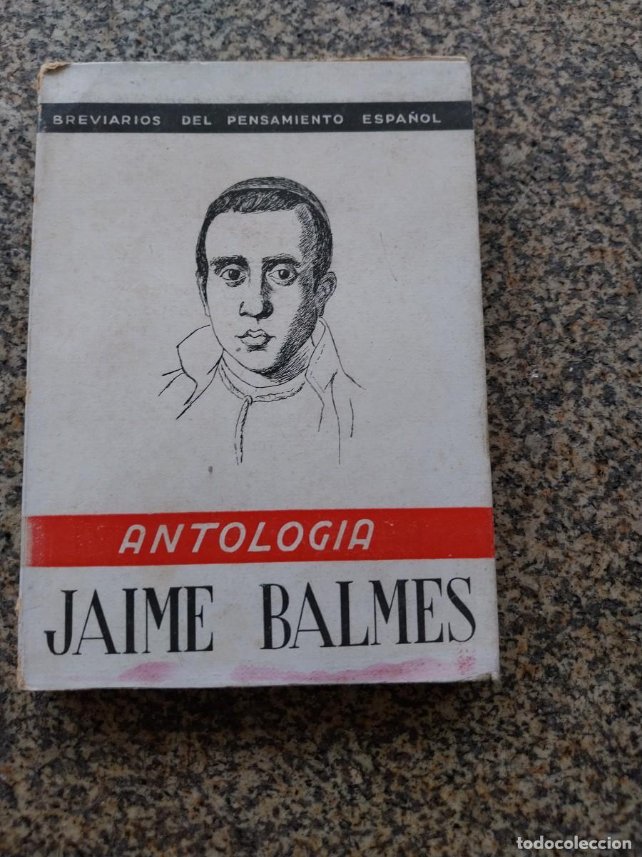 Libros de segunda mano: JAIME BALMES -- ANTOLOGIA -- EDICIONES FE 1942 --