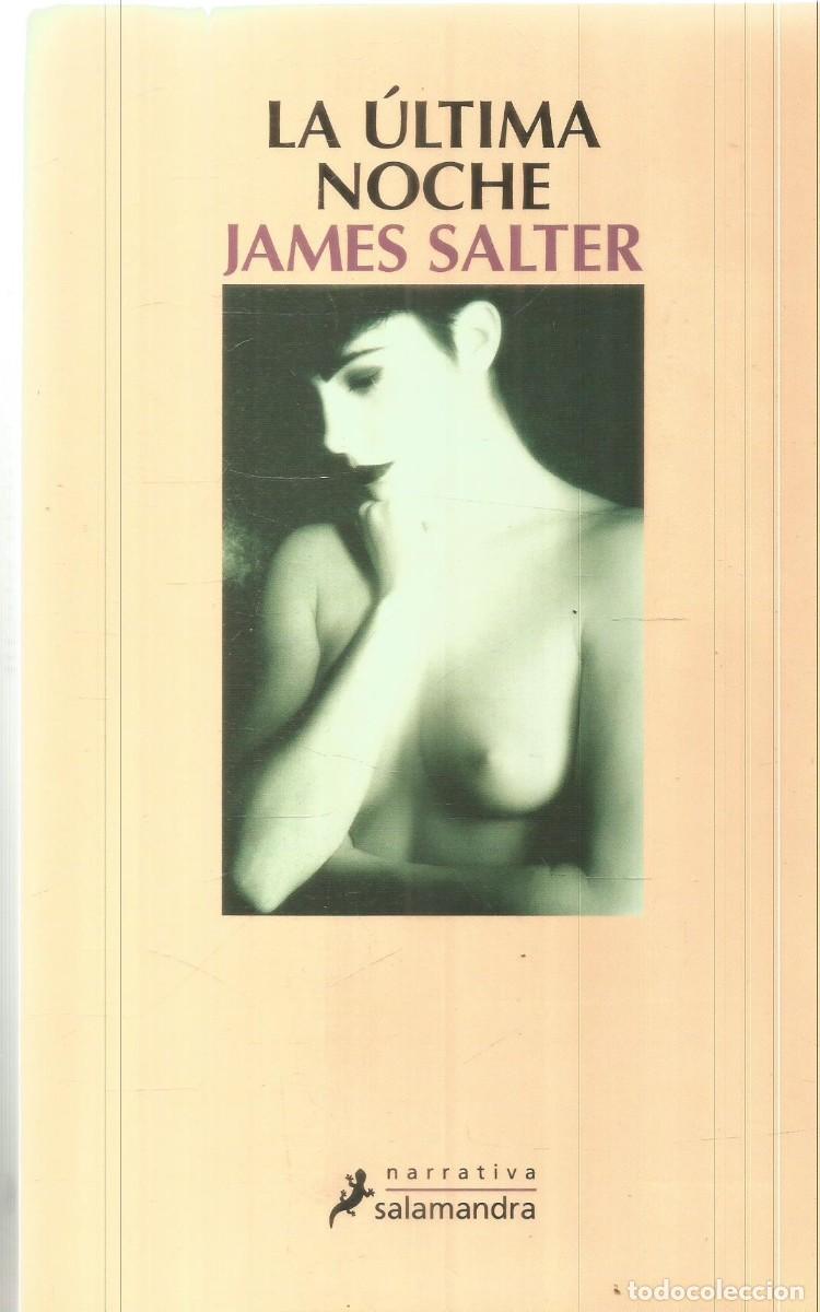 Libros de segunda mano: JAMES SALTER. LA ULTIMA NOCHE. SALAMANDRA.