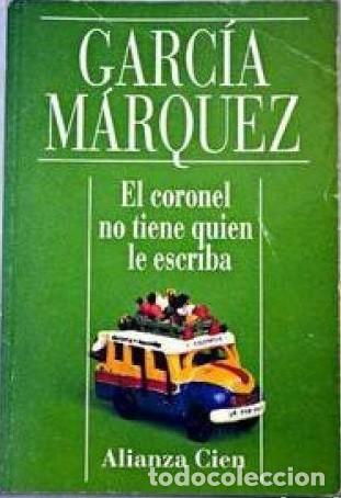 Libros de segunda mano: Garc&iacute;a M&aacute;rquez - El coronel no tiene quien le escriba Ed. Alianza Cien n&ordm; 14 - A&ntilde;o 1995