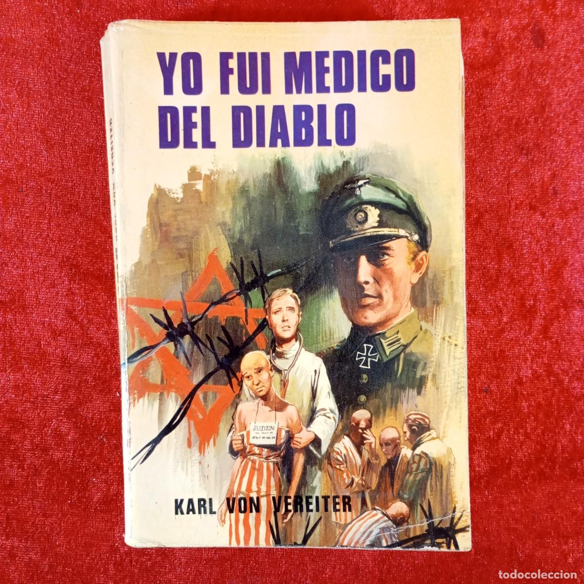 Libros de segunda mano: YO FUI MEDICO DEL DIABLO - KARL VON VEREITER - PRODUCCIONES EDITORIALES - 1975 / 5937