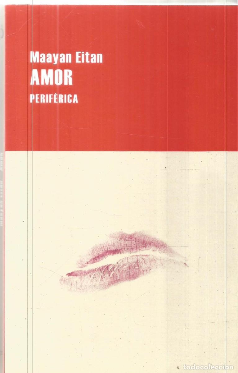 Libros de segunda mano: MAAYAN EITAN. AMOR. PERIFERICA. PRIMERA EDICION