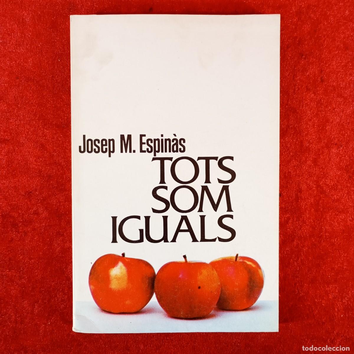 Gebrauchte B&uuml;cher: JOSEP M. ESPIN&Agrave;S - TOTS SOM IGUALS / 5974
