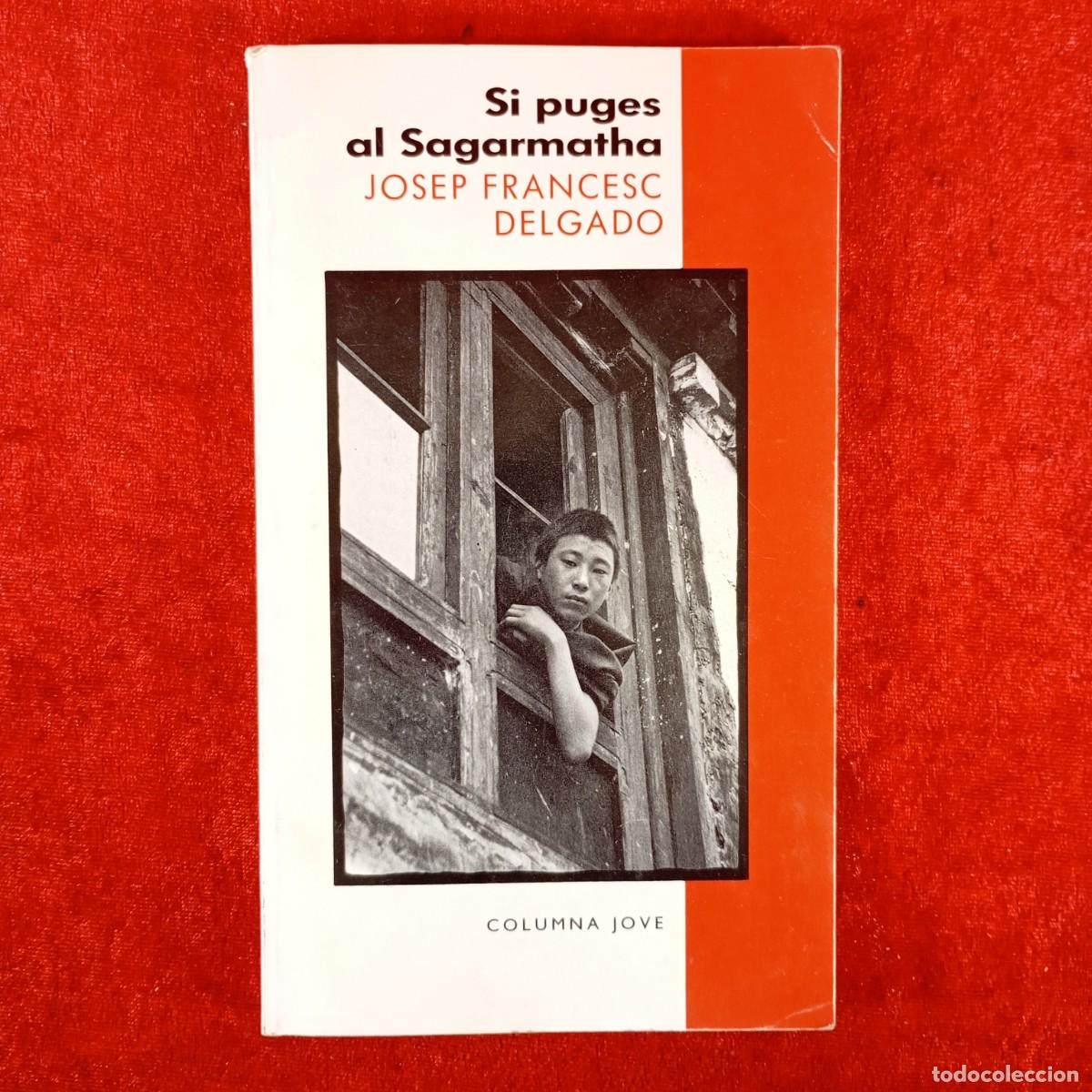 Libros de segunda mano: SI PUGES AL SAGARMATHA - JOSEP FRANCESC DELGADO - 1990 / 5975