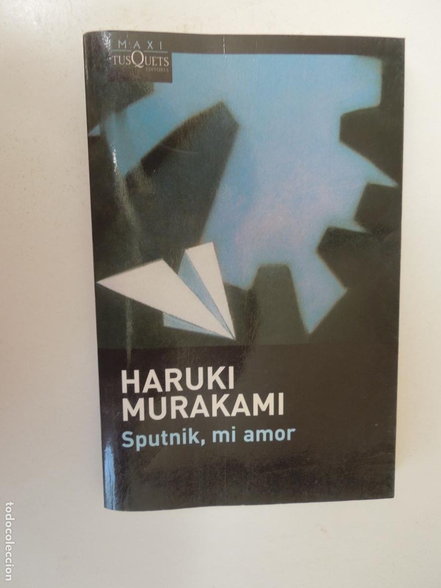 Gebrauchte B&uuml;cher: SPUTNIK, MI AMOR - J&iexcl;HARUKI MURAKAMI - TUSQUETS 2011