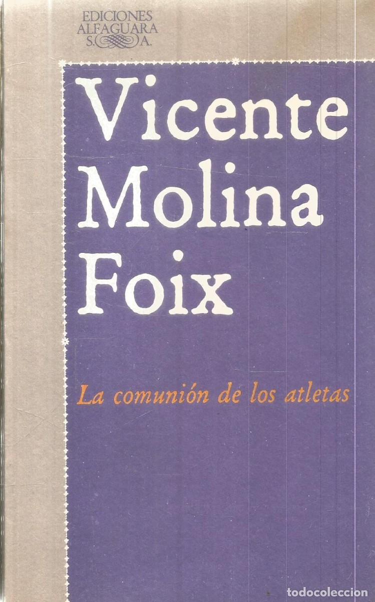 Libros de segunda mano: VICENTE MOLINA FOIX. LA COMUNION DE LOS ATLETAS. ALFAGUARA. PRIMERA EDICION